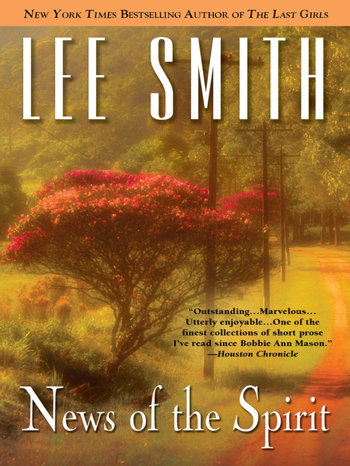 Title details for News of the Spirit by Lee Smith - Available